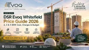 DSR Evoq Whitefield Price Guide 2026